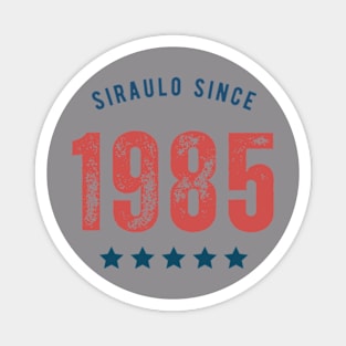 Siraulo since 1985 Magnet